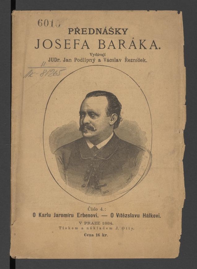 Přednášky Josefa Baráka. Čís. 4, O Karlu Jaromíru Erbenovi ; O Vitĕzslavu Hálkovi
