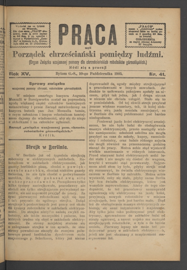 Praca,&nbsp;Czyli Porządek Chrześciański Pomiędzy Ludźmi&nbsp;: organ Związku Wzajemnej Pomocy dla&nbsp;Chrześciańskich Robotnik&oacute;w G&oacute;rnośląskich. Rok&nbsp;15, 1905, numer&nbsp;41