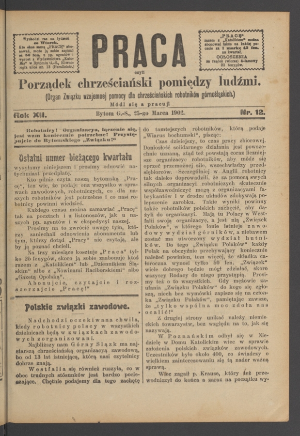 Praca,&nbsp;Czyli Porządek Chrześciański Pomiędzy Ludźmi&nbsp;: organ Związku Wzajemnej Pomocy dla&nbsp;Chrześciańskich Robotnik&oacute;w G&oacute;rnośląskich. Rok&nbsp;12, 1902, numer&nbsp;12