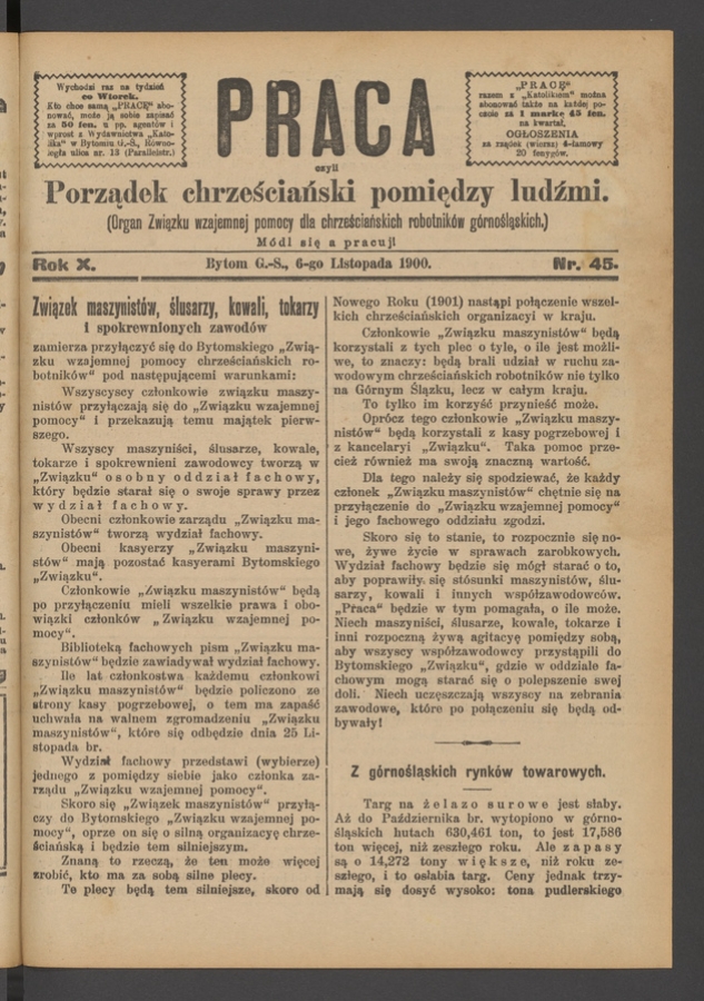 Praca,&nbsp;Czyli Porządek Chrześciański Pomiędzy Ludźmi&nbsp;: organ Związku Wzajemnej Pomocy dla&nbsp;Chrześciańskich Robotnik&oacute;w G&oacute;rnośląskich. Rok&nbsp;10, 1900, numer&nbsp;45
